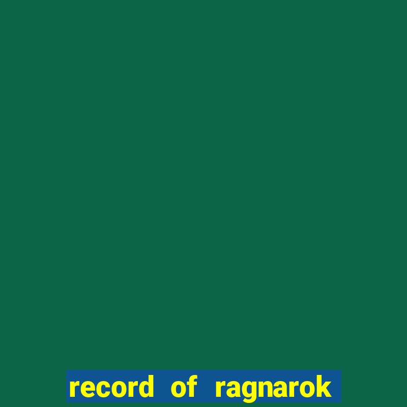 record of ragnarok 3 temporada